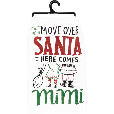 Move Over Santa Here Comes MiMi Kitchen Towel