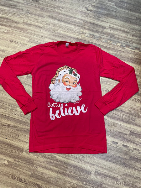 “Gotta Believe” Santa L/S T Shirt