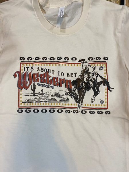 Its About To Get Western Cream Tee