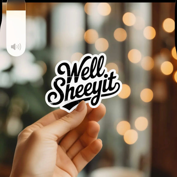 Funny Well Sheeyit Vinyl Sticker