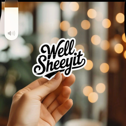 Funny Well Sheeyit Vinyl Sticker