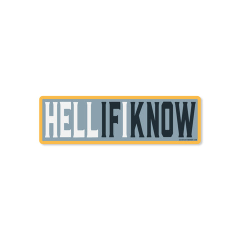 Good Southerner - Hell If I Know Sticker