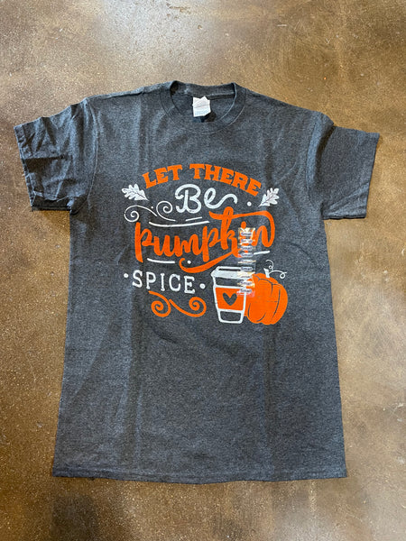 Let there be Pumpkin and Spice tee