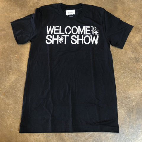 Welcome To The Sh*t Show T-Shirt
