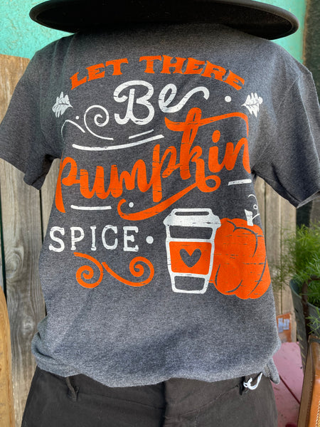 Let there be Pumpkin and Spice tee