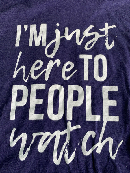 Just Here to People T Shirt