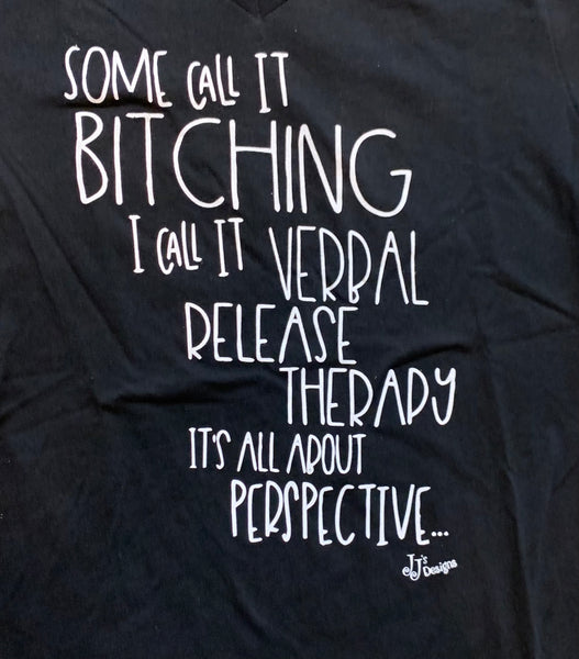 Some Call It Bitching ....T Shirt