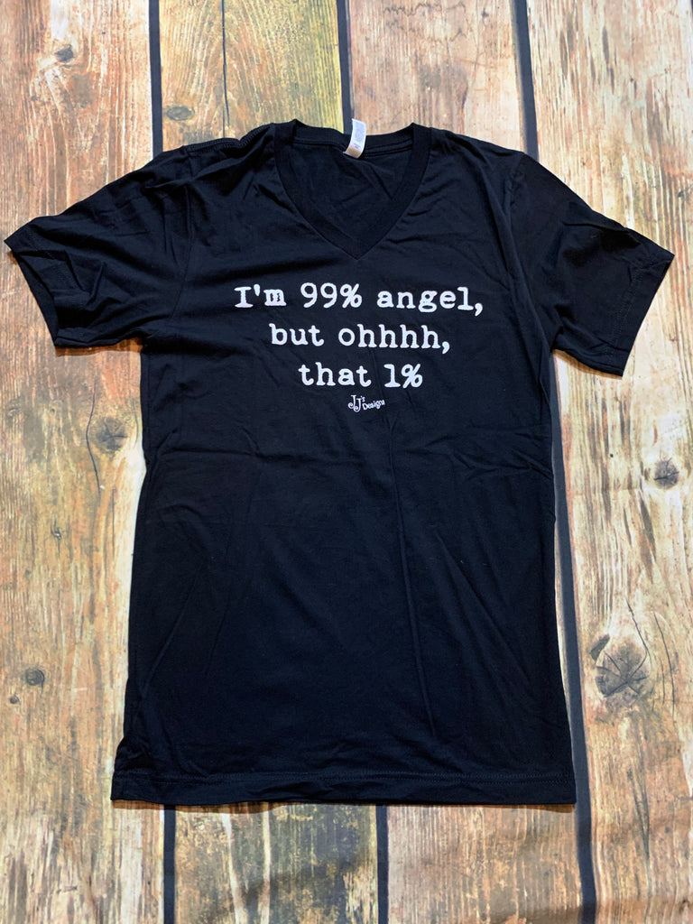 I’m 99% Angel ... T Shirt