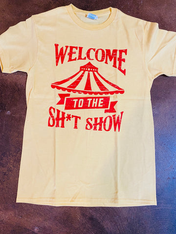 Welcome to the Sh*t Show T Shirt