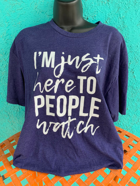 Just Here to People T Shirt