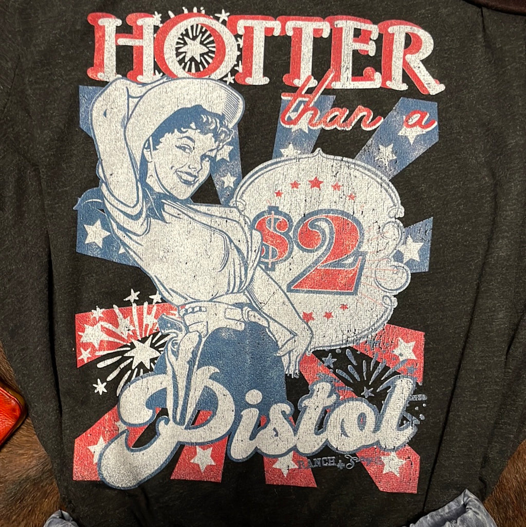 Hotter Than a $2 Pistol Crew Neck T-Shirt